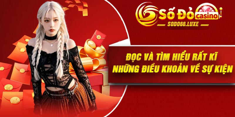 Đọc và tìm hiểu rất kĩ những điều khoản về sự kiện