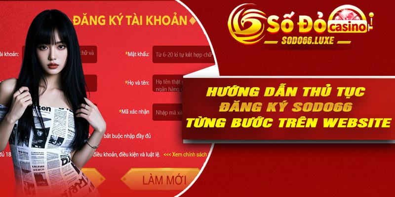 Hướng dẫn thủ tục đăng ký Sodo66 từng bước trên website